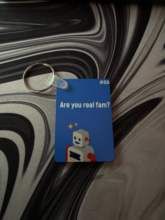 Are You Real Fam? Keychain